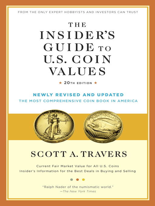 Title details for The Insider's Guide to U. S. Coin Values by Scott A. Travers - Available